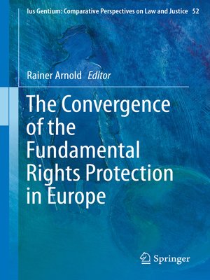 cover image of The Convergence of the Fundamental Rights Protection in Europe